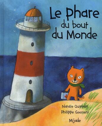 Couverture du livre « Le phare du rocher du bout du monde » de Philippe Goossens et Nathalie Quintart aux éditions Mijade