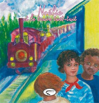 Couverture du livre « Noélie et le train tuit-tuit » de Jean-Francois Samlong et Celine Menard aux éditions Orphie