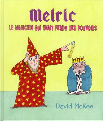 Couverture du livre « Melric, le magicien qui avait perdu ses pouvoirs » de David Mckee aux éditions Kaleidoscope