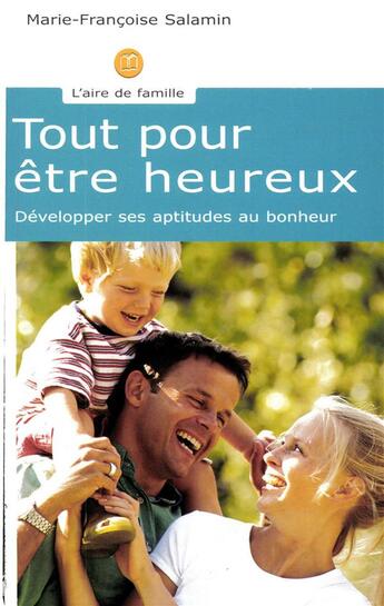 Couverture du livre « Tout pour être heureux » de Marie-Francoise Salamin aux éditions Saint Augustin