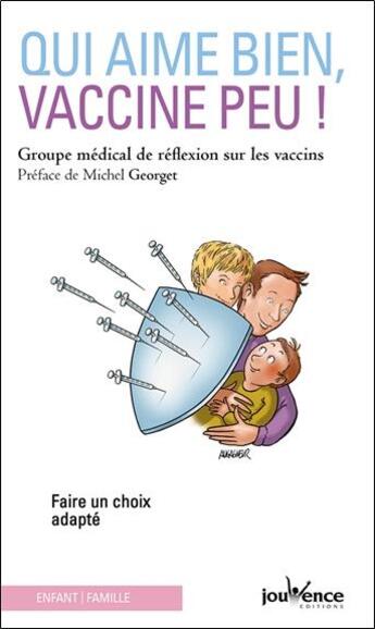 Couverture du livre « Qui aime bien vaccine peu ; faire un choix adapté » de  aux éditions Jouvence