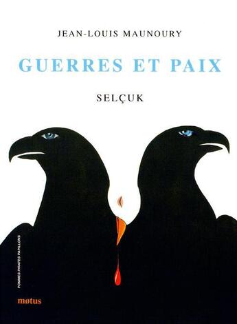 Couverture du livre « Guerres et paix » de Selcuk et Maunoury Jean-Louis aux éditions Motus