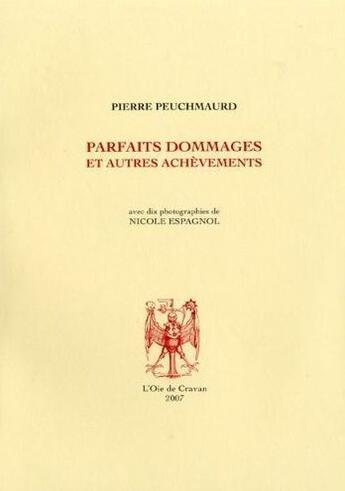 Couverture du livre « Parfaits dommages et autres achèvements » de Nicole Espagnol et Pierre Peuchmaurd aux éditions L'oie De Cravan