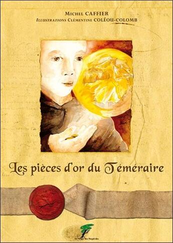 Couverture du livre « Les pièces d'or du téméraire » de Michel Caffier aux éditions Le Verger Des Hesperides