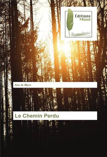 Couverture du livre « Le chemin perdu » de Ar Wern Dan aux éditions Muse