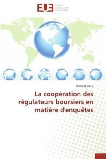 Couverture du livre « La cooperation des regulateurs boursiers en matiere d'enquetes » de Dailly Leonard aux éditions Editions Universitaires Europeennes