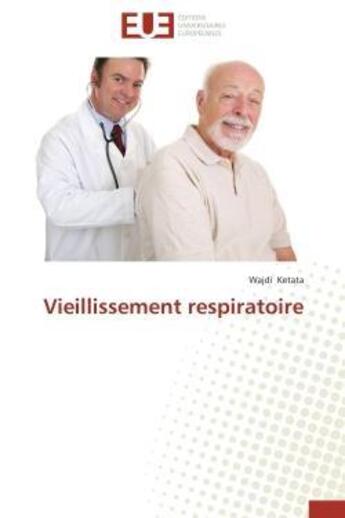 Couverture du livre « Vieillissement respiratoire » de Ketata Wajdi aux éditions Editions Universitaires Europeennes