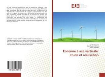 Couverture du livre « Eolienne a axe verticale: etude et realisation » de Legouini Tarek aux éditions Editions Universitaires Europeennes