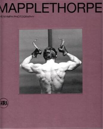 Couverture du livre « Robert mapplethorpe the nymph photography » de Robert Mapplethorpe aux éditions Skira