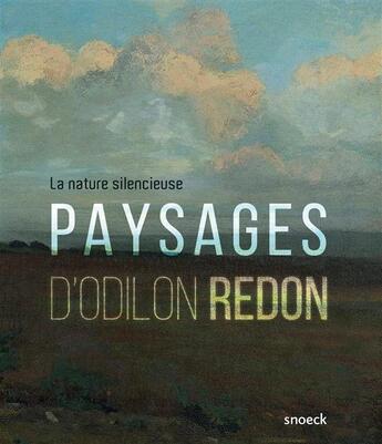 Couverture du livre « La nature silencieuse ; paysages d'Odilon Redon » de  aux éditions Snoeck Gent