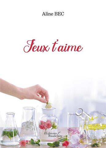 Couverture du livre « Jeux t'aime » de Aline Bec aux éditions Baudelaire