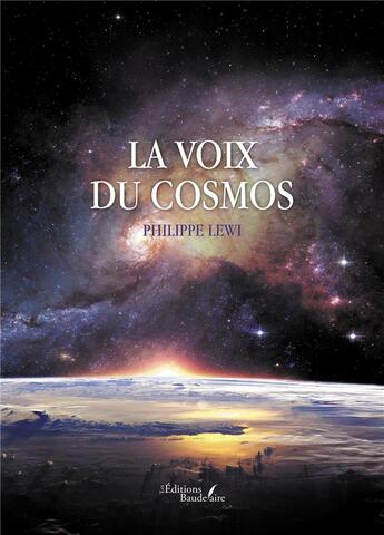 Couverture du livre « La voix du cosmos » de Philippe Lewi aux éditions Baudelaire