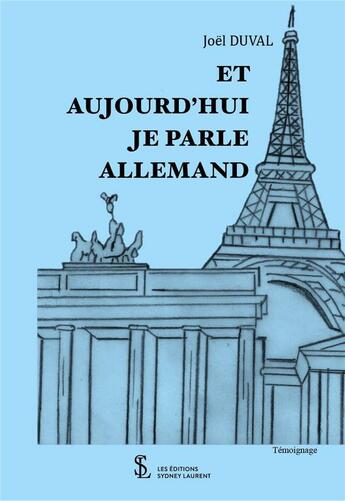 Couverture du livre « Et aujourd hui je parle allemand » de Duval Joel aux éditions Sydney Laurent