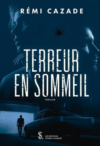 Couverture du livre « Terreur en sommeil » de Remi Cazade aux éditions Sydney Laurent