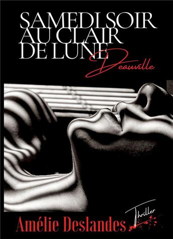 Couverture du livre « Samedi soir au clair de lune : Deauville » de Amelie Deslandes aux éditions Bookelis