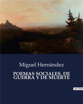 Couverture du livre « POEMAS SOCIALES, DE GUERRA Y DE MUERTE » de Miguel Hernandez aux éditions Culturea