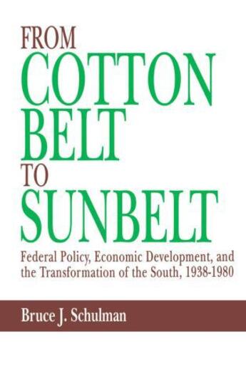 Couverture du livre « From Cotton Belt to Sunbelt: Federal Policy, Economic Development, and » de Schulman Bruce J aux éditions Oxford University Press Usa