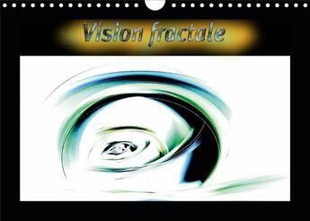 Couverture du livre « Vision fractale (Calendrier mural 2020 DIN A4 horizontal) ; Images numériques fractales (Calendrier mensuel, 14 Pages ) » de Jean-Marc Bleriot aux éditions Calvendo