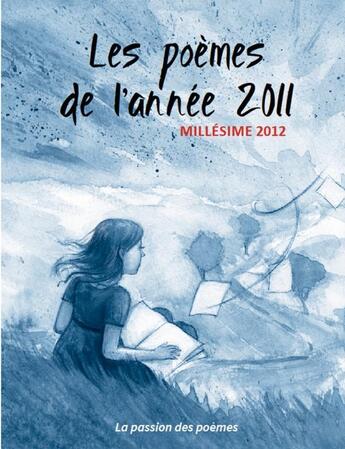 Couverture du livre « Les Poèmes de l'année 2011 » de La Passion Des Poèmes aux éditions Lulu