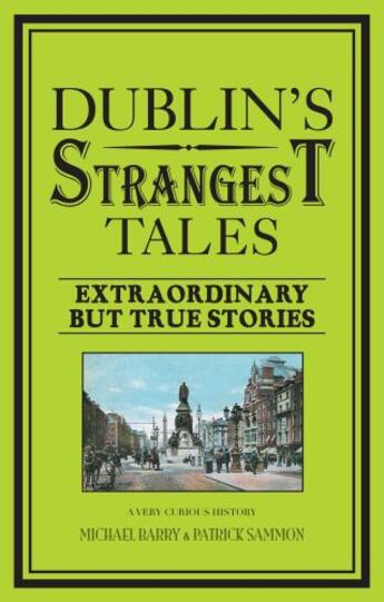 Couverture du livre « Dublin's Strangest Tales » de Sammon Patrick aux éditions Pavilion Books Company Limited