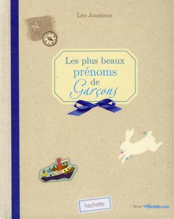 Couverture du livre « Les plus beaux prénoms de garçons » de Jouniaux Leo aux éditions Hachette Pratique