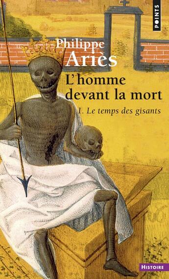 Couverture du livre « L'homme devant la mort Tome 1; le temps des gisants » de Philippe Aries aux éditions Points