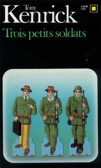 Couverture du livre « Trois petits soldats » de Tony Kenrick aux éditions Gallimard