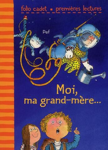 Couverture du livre « Moi, ma grand-mere... » de Pef aux éditions Gallimard-jeunesse