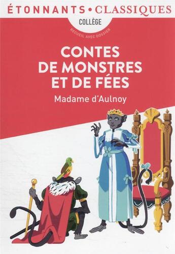 Couverture du livre « Contes de monstres et de fées » de Madame D'Aulnoy aux éditions Flammarion