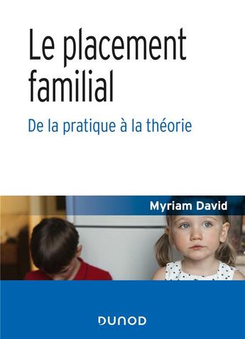 Couverture du livre « Le placement familial ; de la pratique à la théorie » de Myriam David aux éditions Dunod