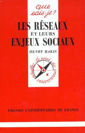 Couverture du livre « Les reseaux & leurs enjeux sociaux qsj 2801 » de Bakis H. aux éditions Que Sais-je ?