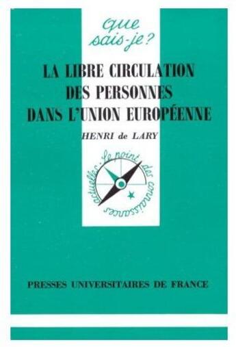 Couverture du livre « La libre circulation des personnes dans l'union européenne » de Lary (De) H aux éditions Que Sais-je ?