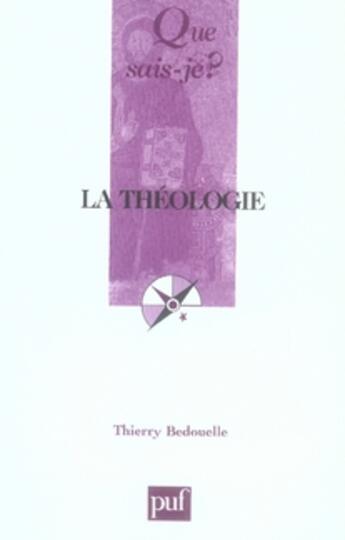 Couverture du livre « La théologie » de Thierry Bedouelle aux éditions Que Sais-je ?