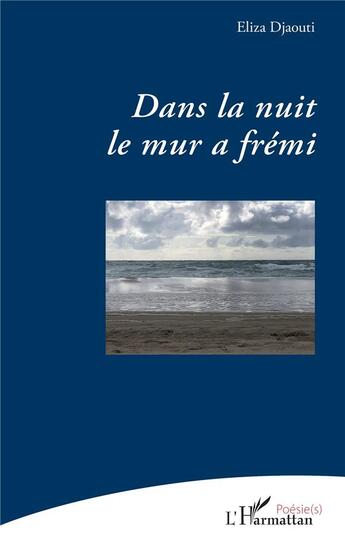 Couverture du livre « Dans la nuit le mur a frémi » de Eliza Djaouti aux éditions L'harmattan