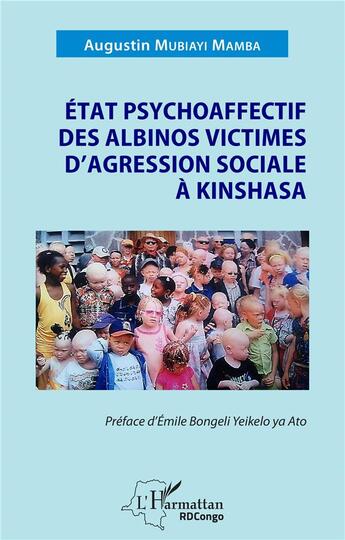 Couverture du livre « État psychoaffectif des albinos victimes d'agression sociale à Kinshasa » de Emile Bongeli Yeikelo Ya Ato et Augustin Mubiayi Mamba aux éditions L'harmattan