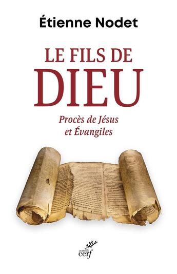 Couverture du livre « Le fils de Dieu : Procès de Jésus et Évangiles » de Etienne Nodet aux éditions Cerf