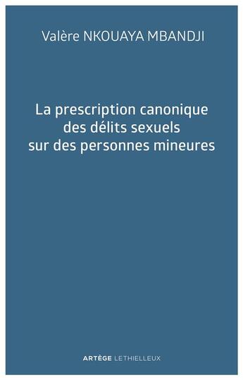 Couverture du livre « La prescription canonique des delits sexuels sur des personnes mineures » de Nkouaya Mbandji V. aux éditions Lethielleux