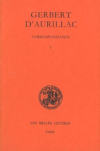 Couverture du livre « Correspondance Tome 1 » de Gerbert D Aurillac aux éditions Belles Lettres