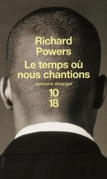 Couverture du livre « Le temps où nous chantions » de Richard Powers aux éditions 10/18