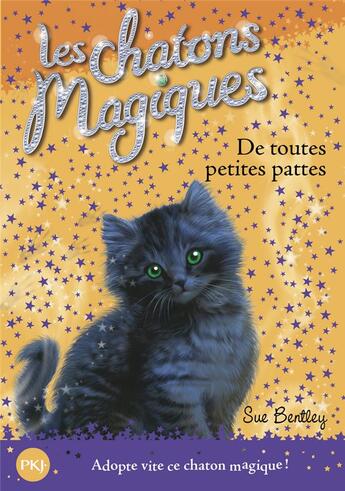 Couverture du livre « Les chatons magiques Tome 12 : de toutes petites pattes » de Sue Bentley aux éditions Pocket Jeunesse