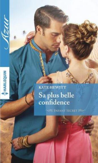 Couverture du livre « Sa plus belle confidence » de Kate Hewitt aux éditions Harlequin