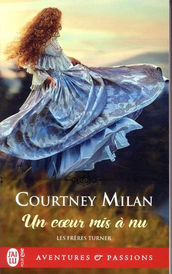 Couverture du livre « Les frères Turner Tome 3 : un coeur mis à nu » de Courtney Milan aux éditions J'ai Lu