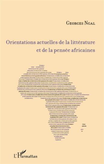 Couverture du livre « Orientations actuelles de la littérature et de la pensée africaines » de Geroges Ngal aux éditions L'harmattan