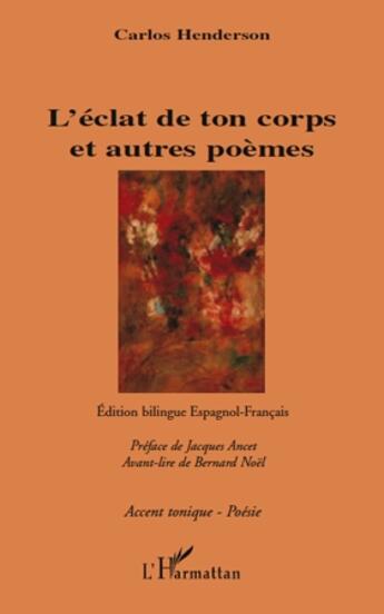 Couverture du livre « L'éclat de ton corps et autres poèmes » de Carlos Henderson aux éditions L'harmattan