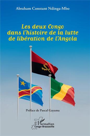 Couverture du livre « Les deux Congo dans l'histoire de la lutte de libération de l'Angola » de Abraham Constant Ndinga-Mbo aux éditions L'harmattan