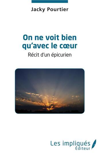 Couverture du livre « On ne voit bien qu'avec le coeur » de Jacky Pourtier aux éditions L'harmattan