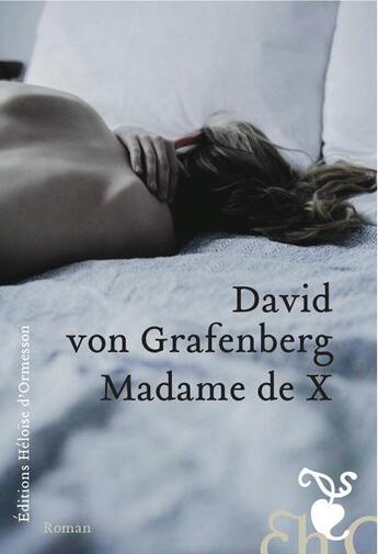 Couverture du livre « Madame de x » de David Von Grafenberg aux éditions Heloise D'ormesson