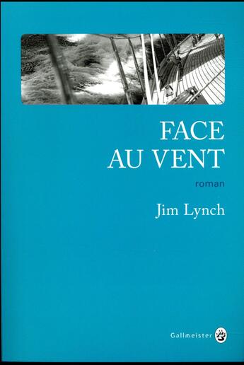 Couverture du livre « Face au vent » de Jim Lynch aux éditions Gallmeister