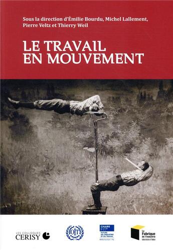 Couverture du livre « Le travail en mouvement » de Thierry Weil et Emilie Bourdu et Pierre Veltz et Michel Lallemment aux éditions Presses De L'ecole Des Mines