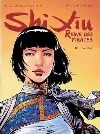 Couverture du livre « Shi Xiu, reine des pirates Tome 3 ; oppositions » de Nicolas Meylaender et Wu Qingsong aux éditions Fei